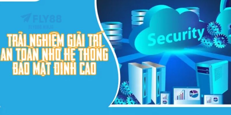 FLY88 – Link Trang Chủ FLY88.COM Chính Thức 2026 Tặng 88K 12 Hệ thống FLY88 bảo mật tuyệt đối với công nghệ tiến tiến