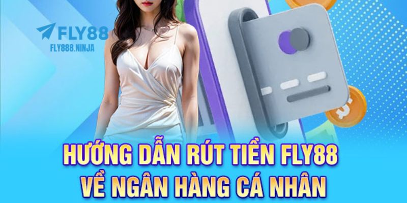Rút Tiền FLY88 Nhanh Chóng Chỉ Với Vài Bước Đơn Giản 3 Hướng dẫn 4 bước chi tiết rút tiền FLY88 nhanh chóng