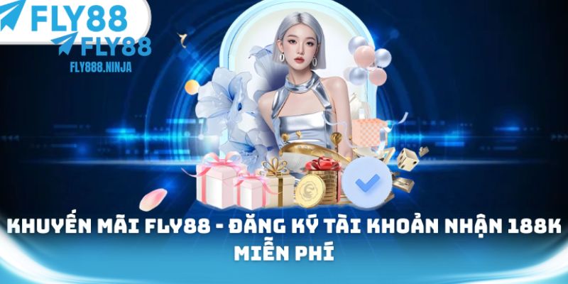 Khuyến Mãi FLY88 – Ưu Đãi Hấp Dẫn, Cơ Hội Nhận Thưởng Khủng 3 Khuyến mãi dành cho hội viên mới khi đăng ký tài khoản chính thức