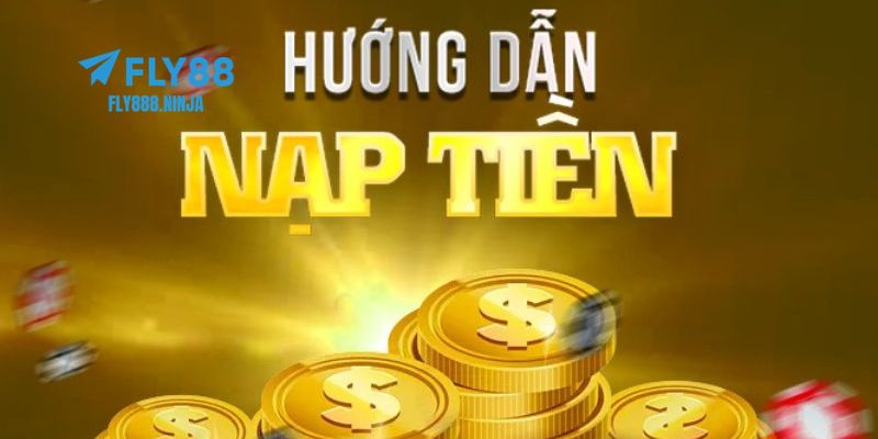 Nạp Tiền FLY88 – Hướng Dẫn Các Bước Nạp Tiền Chi Tiết Nhất 4 Những lưu ý quan trọng bạn cần biết khi thực hiện nạp tiền vào tài khoản game