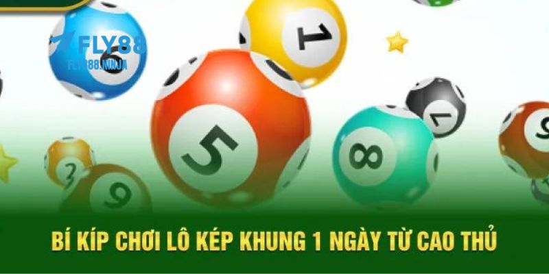 Hướng Dẫn Cách Chơi Lô Kép Khung 1 Ngày Hiệu Quả Nhất 1 Lô kép khung 1 ngày