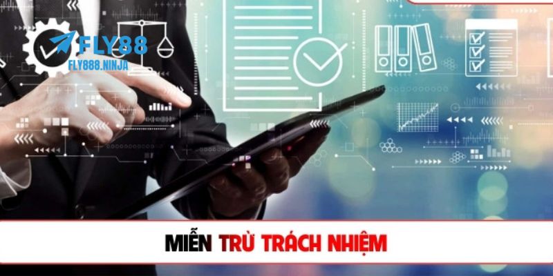 Miễn Trừ Trách Nhiệm FLY88 Và Các Điều Bạn Cần Biết Rõ 1 Tổng quan qua về chính sách miễn trừ trách nhiệm